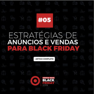 Leia mais sobre o artigo #05 ESTRATÉGIAS DE ANÚNCIOS E VENDAS PARA BLACK FRIDAY
