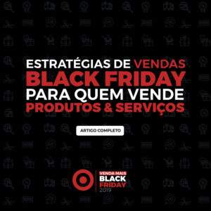 Leia mais sobre o artigo ESTRATÉGIAS DE VENDAS PARA BLACK FRIDAY PARA QUEM VENDE SERVIÇOS E PRODUTOS